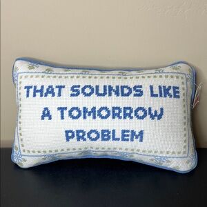 Bouffants & Broken Hearts | Sassy Pillow “That Sounds Like A Tomorrow Problem”